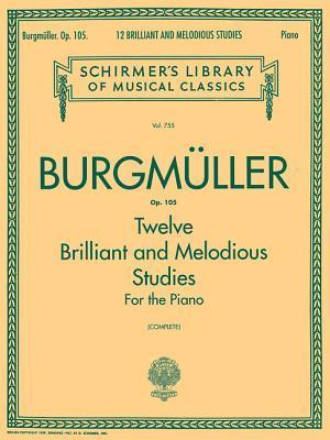 12 Brilliant and Melodious Studies, Op. 105: Schirmer Library of Classics Volume 755 Piano Solo