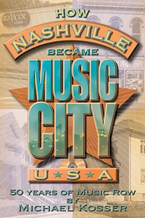 How Nashville Became Music City U.S.A.