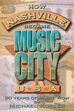 How Nashville Became Music City U.S.A.