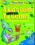 A Kid's Official Guide to Germs