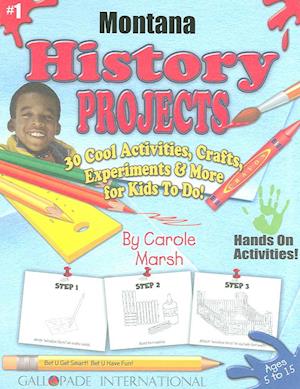 Montana History Projects - 30 Cool Activities, Crafts, Experiments & More for KI