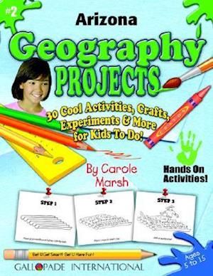 Arizona Geography Projects - 30 Cool Activities, Crafts, Experiments & More for