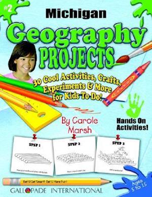 Michigan Geography Projects - 30 Cool Activities, Crafts, Experiments & More for