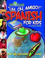 Uh, Oh, Amigo! Spanish for Kids (Paperback)