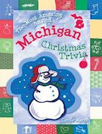 The Most Amazing Book of Michigan Christmas Trivia