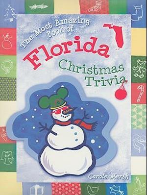 The Most Amazing Book of Florida Christmas Trivia