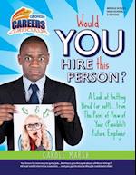 Would You Hire This Person? a Look at Getting Hired (Not Not!)...from the Point of View of Your (Possible!) Future Employer