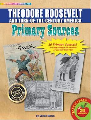 Theodore Roosevelt and Turn-Of-The-Century America Primary Sources Pack