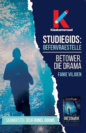 Studiegids: Oefenvraestelle Betower die drama