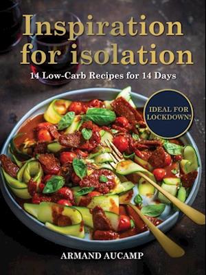 Inspiration for isolation: 14 Low-Carb Recipes for 14 Days