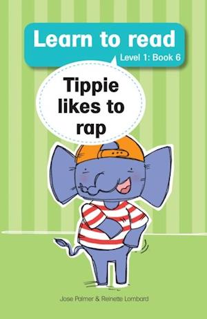 Learn to read (Level 1) 6: Tippie likes to rap