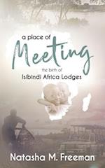 A Place of Meeting: The Birth of Isibindi Africa Lodges 