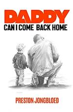 Daddy, can I come back Home 