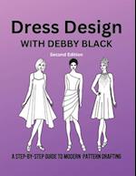 Dress Design with Debby Black : A Step-By-Step Guide To Modern Pattern Drafting 