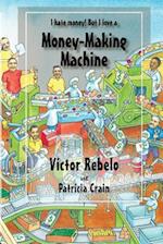 Money-Making Machine