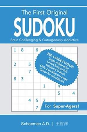 The First Original Sudoku: Brain Challenging and Outrageously Addictive