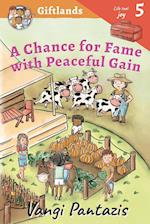 A Chance for Fame with Peaceful Gain : Joy 