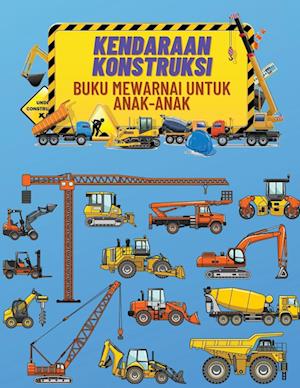 Kendaraan Konstruksi Buku Mewarnai Untuk Anak-Anak