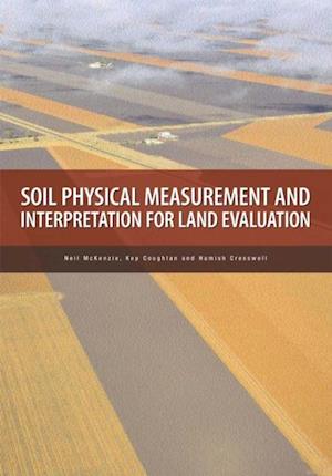 Soil Physical Measurement and Interpretation for Land Evaluation