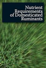 Nutrient Requirements of Domesticated Ruminants