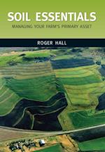 Soil Essentials : Managing Your Farm's Primary Asset