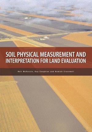 Soil Physical Measurement and Interpretation for Land Evaluation