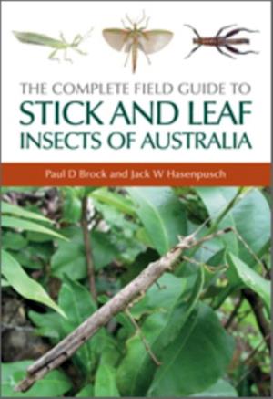 Complete Field Guide to Stick and Leaf Insects of Australia