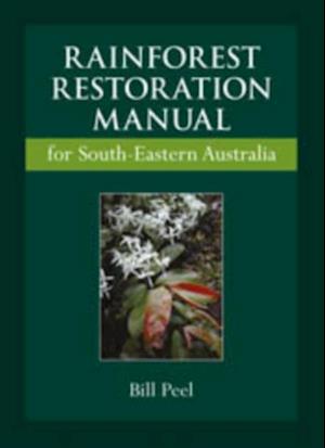 Rainforest Restoration Manual for South-Eastern Australia