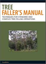 Tree Faller''s Manual