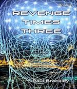 Revenge Times Three