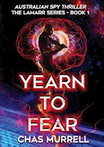 Yearn to Fear