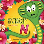 My Teacher is a Snake The Letter N 