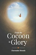 From The Cocoon To Glory 