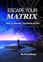 ESCAPE YOUR MATRIX