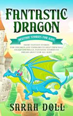 Fantastic Dragon: Bedtime Stories for Kids 