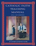 The Catholic Faith Teaching Manual, Level