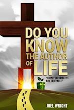 Do you know the author of life?