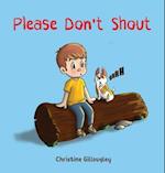 Please Don't Shout 