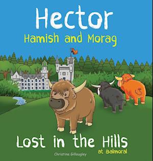 Hector Hamish and Morag - Lost in the Hills at Balmoral