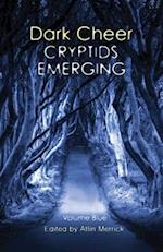 Dark Cheer: Cryptids Emerging - Volume Blue 