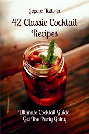 42 Classic Cocktail Recipes