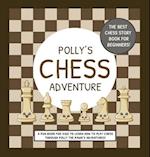 Polly's Chess Adventure: A Fun Book for Kids to Learn How to Play Chess Through Polly the Pawn's Adventures! 