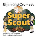 Elijah and Crumpet Super Scout 