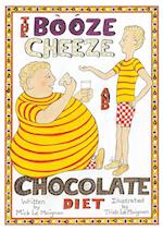 The Booze Cheese and Chocolate Diet