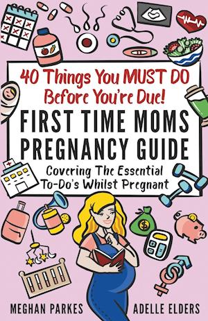 40 Things You MUST DO Before You're Due!