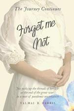 Forget Me Not - The Journey Continues 