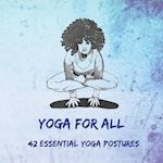 Yoga for All: 42 Essential Yoga Postures 