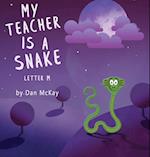 My Teacher is a Snake The Letter M 