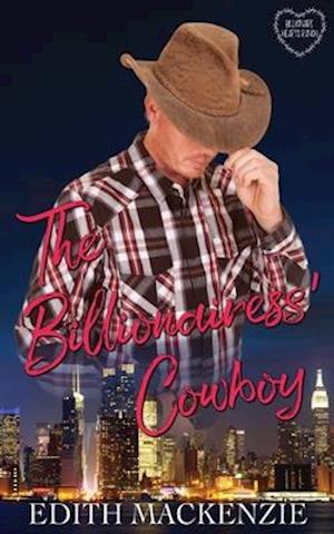 The Billionairess' Cowboy: A clean and wholesome billionaire cowboy romance