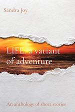 LIFE a variant of adventure